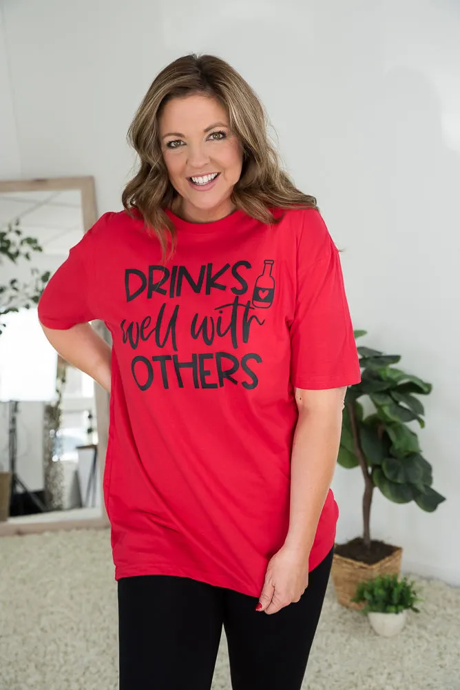 Drinks Well With Others Tee